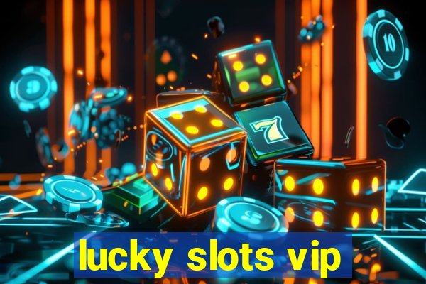 lucky slots vip